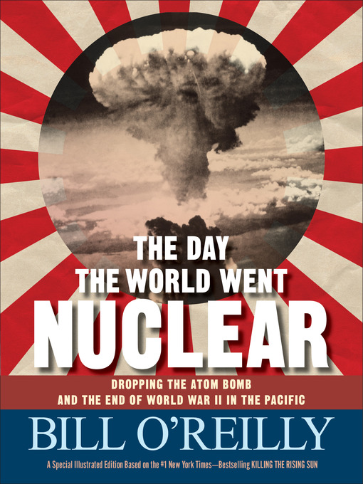 Title details for The Day the World Went Nuclear by Bill O'Reilly - Wait list